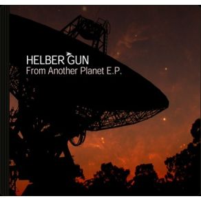 Download track From Another Planet Helber Gun