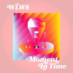 Download track Moment In Time WLW8