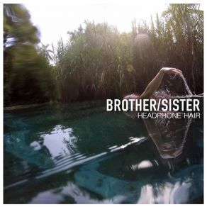 Download track Brother / Sister Headphone Hair