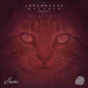 Download track Motorik (Sascha Funke Rave Remix) Lopezhouse, Suara