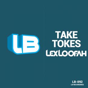 Download track Take Tokes (Original Mix) Lex Loofah