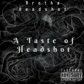 Download track Old Headshot (Freestyle) Brotha HeadshotFreestyle