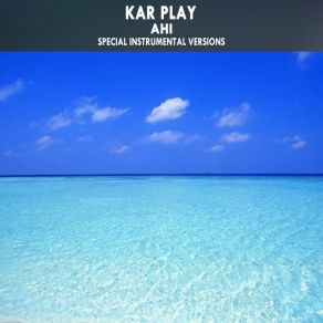 Download track Ahi (Edit Instrumental) Kar Play