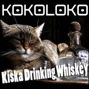 Download track Kokoloko - Kiska Drinking Whiskey (Twitter - Dance Style Superhit) Kokoloko