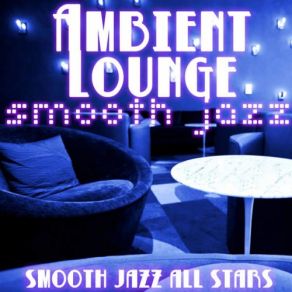 Download track Just Came Here To Chill Smooth Jazz All Stars