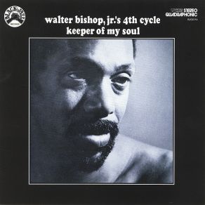 Download track Keeper Of My Soul Walter Bishop, Jr. S 4th Cycle