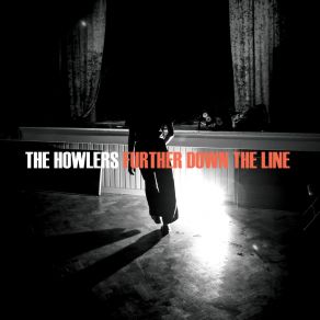 Download track Further Down The Line The Howlers