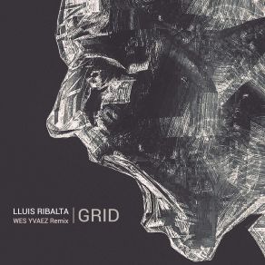 Download track Grid (Wes Yvaez Remix) Lluis Ribalta