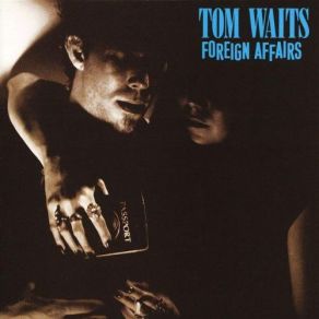 Download track Foreign Affair Tom Waits