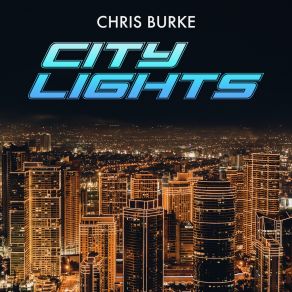 Download track City Lights Chris Burke