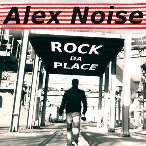 Download track Rock Da Place (Club Mix) Alex Noise