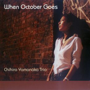 Download track When October Goes Chihiro Yamanaka Trio