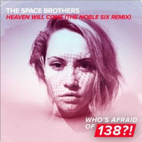 Download track Heaven Will Come (The Noble Six Remix) The Space Brothers