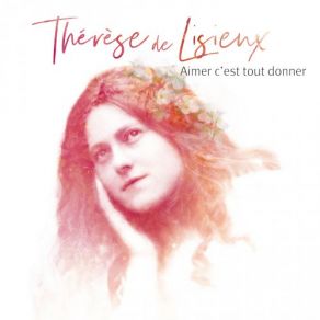 Download track Aimer C'est Tout Donner - Thérèse De Lisieux Natasha St - Pier