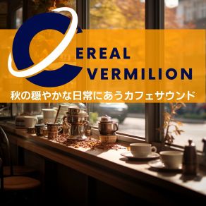 Download track Cafe Novels In Autumnal Moods Cereal Vermilion