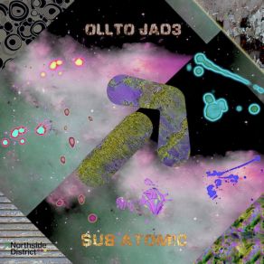 Download track Sub Atomic Ollto Jade