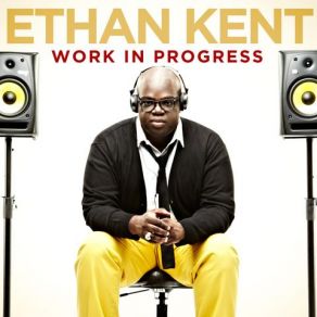 Download track W. O. R. K. Ethan Kent