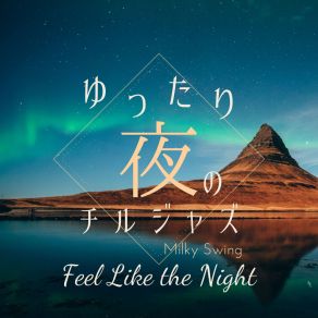 Download track Feel Like The Night Milky Swing