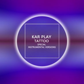 Download track Tattoo (Edit Instrumental Without Drum) Kar Play