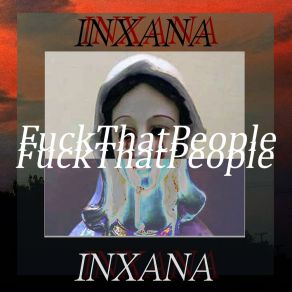 Download track Fuckthatshit Inxana