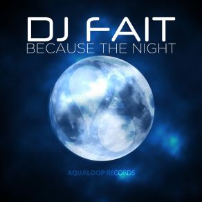 Download track Because The Night (Extended Mix) Dj Fait