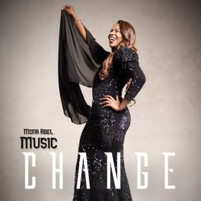 Download track The Change Is Coming Mona Abel MUSIC