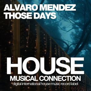 Download track Those Days (Original Mix) Alvaro Mendez