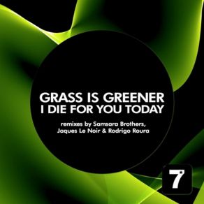 Download track I Die For You Today (Original Mix) Grass Is Greener