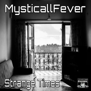 Download track Strange Times MysticallFever