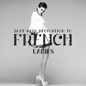 Download track Parisian Ladies Club French Jazz Music Oasis