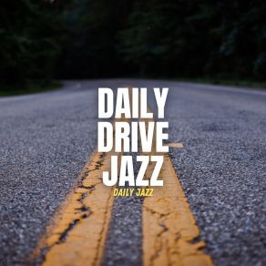 Download track Nothing To See Here Daily Drive Jazz