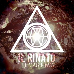 Download track Il Rinato The Magik Way