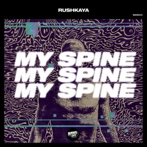 Download track My Spine (Extended Mix) RUSHKAYA