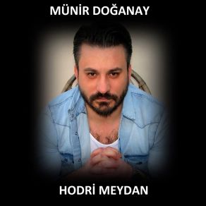 Download track Hodri Meydan Münir Doğanay