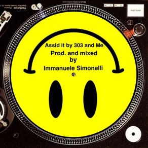 Download track Assid It (Immanuele Simonelli Mix) 303 And Me