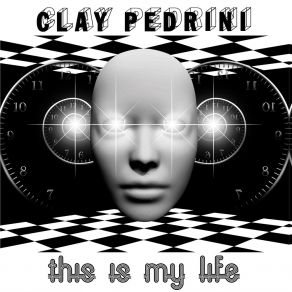 Download track This Is My Life (Remix) Clay Pedrini