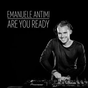 Download track Are You Ready (Radio Edit) Emanuele Antimi