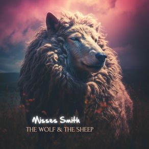 Download track The Wolf & The Sheep (Vocal Blend) Misses Smith