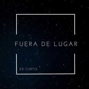 Download track Fuera De Lugar Ed Curtis