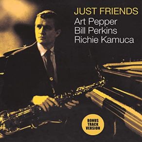 Download track I Want A Little Girl (Bonus Track) Art Pepper, Bill Perkins, Richie Kamuca