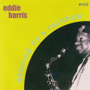 Download track Dancing By A Rainbow Eddie Harris