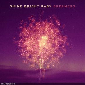 Download track Never Too Far Shine Bright Baby