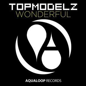 Download track Wonderful (Dj Fait Remix) Topmodelz