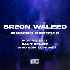 Download track Who Got' Love Me? Breon Waleed