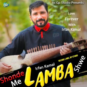 Download track Shonde Me Lamba Shwe Irfan KamalKamil Khan