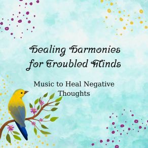 Download track Soothing Melodies For Inner Peace Music To Heal Negative Thoughts