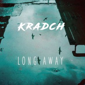 Download track Long Away Kradch