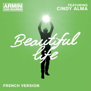 Download track Beautiful Life (Mikkas Radio Edit) Armin Van Buuren, Cindy Alma, CIN