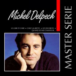 Download track Quand J'etais Chanteur Michel Delpech