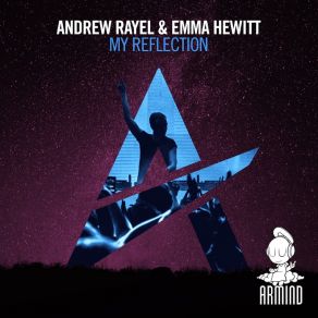 Download track My Reflection (Extended Mix) Emma Hewitt, Andrew Rayel